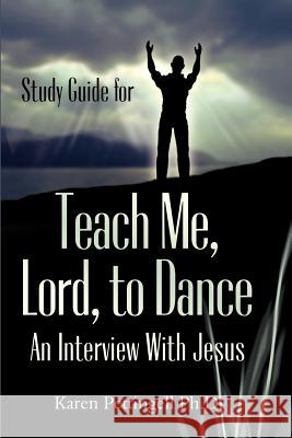 Study Guide for Teach Me, Lord, to Dance Karen Pettingell 9780978648718 Frankie Dove Publishing - książka