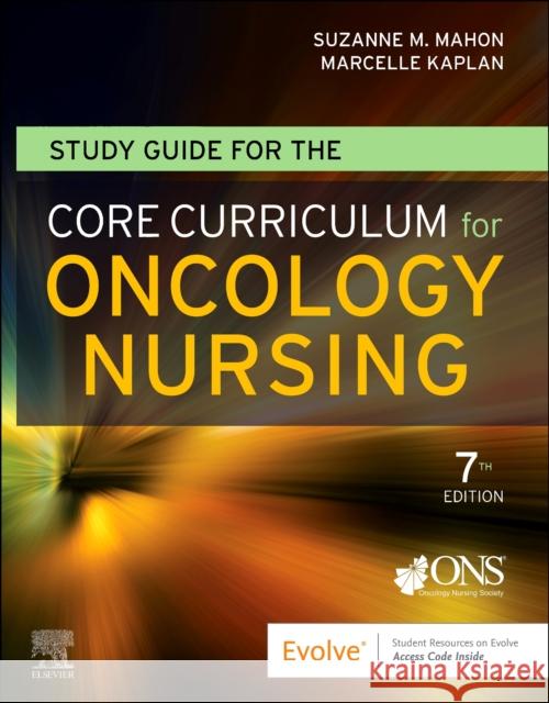 Study Guide for the Core Curriculum for Oncology Nursing Oncology Nursing Society                 Suzanne M. Mahon Marcelle Kaplan 9780323930529 Elsevier - książka