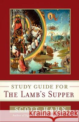 Study Guide for the Lamb's Supper Scott Hahn 9780307589057 Doubleday Religion - książka
