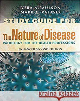 Study Guide for the Nature of Disease Vera A. Paulson Mark A. Valasek 9781284375800 Jones & Bartlett Publishers - książka