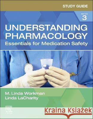 Study Guide for Understanding Pharmacology: Essentials for Medication Safety M. Linda Workman 9780323793513 Saunders - książka