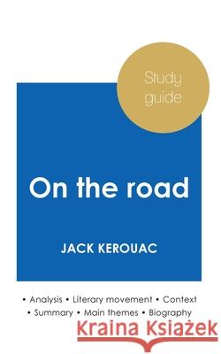 Study guide On the road by Jack Kerouac (in-depth literary analysis and complete summary) Jack Kerouac 9782759307005 Paideia Education - książka