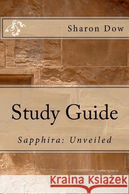 Study Guide: Sapphira: Unveiled Sharon Dow 9781542998208 Createspace Independent Publishing Platform - książka
