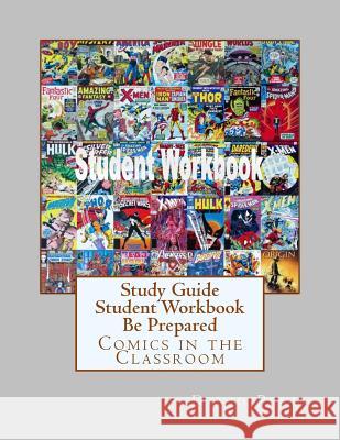 Study Guide Student Workbook Be Prepared: Comics in the Classroom David Penn 9781724837943 Createspace Independent Publishing Platform - książka