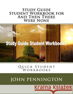 Study Guide Student Workbook for And Then There Were None: Quick Student Workbooks Pennington, John 9781979212700 Createspace Independent Publishing Platform - książka