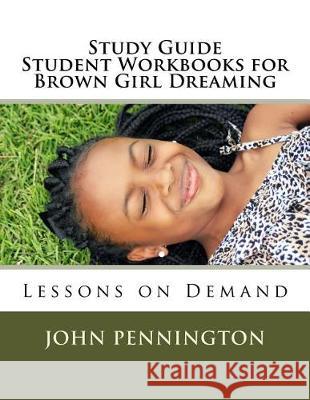 Study Guide Student Workbook for Brown Girl Dreaming: Lessons on Demand John Pennington 9781976147913 Createspace Independent Publishing Platform - książka