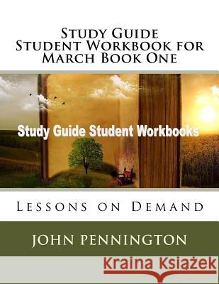 Study Guide Student Workbook for March Book One: Lessons on Demand John Pennington 9781973948117 Createspace Independent Publishing Platform - książka