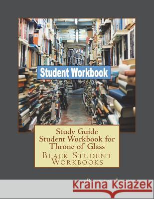Study Guide Student Workbook for Throne of Glass: Black Student Workbooks Rowan Black 9781722958121 Createspace Independent Publishing Platform - książka