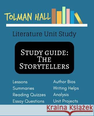 Study Guide: The Storytellers: Tolman Hall Literature Unit Study Rachel Tolman Terry 9781794251878 Independently Published - książka