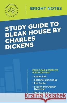 Study Guide to Bleak House by Charles Dickens Intelligent Education 9781645420507 Dexterity - książka