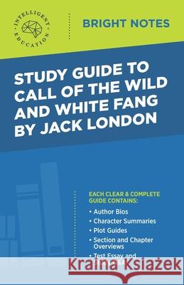 Study Guide to Call of the Wild and White Fang by Jack London Intelligent Education 9781645422365 Dexterity - książka