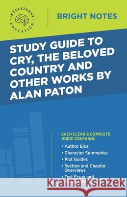 Study Guide to Cry, The Beloved Country and Other Works by Alan Paton Intelligent Education 9781645420026 Dexterity - książka