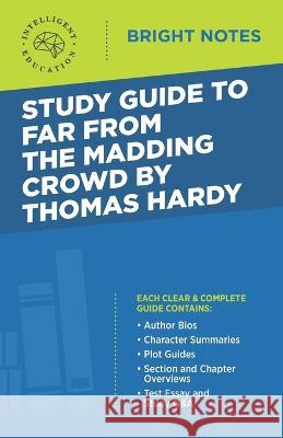 Study Guide to Far from the Madding Crowd by Thomas Hardy Intelligent Education 9781645424840 Influence Publishers - książka