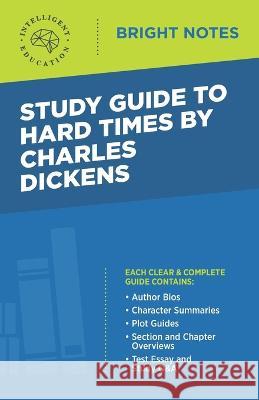 Study Guide to Hard Times by Charles Dickens Intelligent Education 9781645420569 Influence Publishers - książka