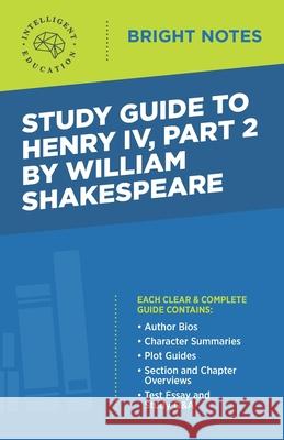 Study Guide to Henry IV, Part 2 by William Shakepeare Intelligent Education 9781645425625 Dexterity - książka