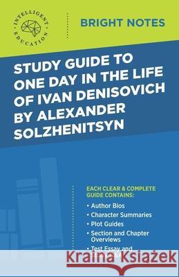 Study Guide to One Day in the Life of Ivan Denisovich by Alexander Solzhenitsyn Intelligent Education 9781645420125 Influence Publishers - książka