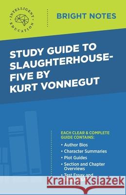 Study Guide to Slaughterhouse-Five by Kurt Vonnegut Intelligent Education 9781645423027 Influence Publishers - książka