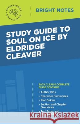 Study Guide to Soul on Ice by Eldridge Cleaver Intelligent Education 9781645421023 Influence Publishers - książka