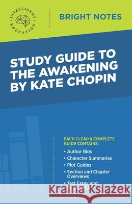 Study Guide to The Awakening by Kate Chopin Intelligent Education 9781645422983 Influence Publishers - książka