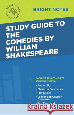Study Guide to The Comedies by William Shakespeare Intelligent Education 9781645425540 Influence Publishers - książka
