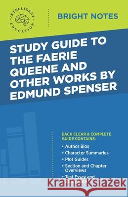 Study Guide to The Faerie Queene and Other Works by Edmund Spenser Intelligent Education 9781645420903 Dexterity - książka