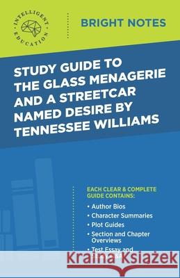 Study Guide to The Glass Menagerie and A Streetcar Named Desire by Tennessee Williams Intelligent Education 9781645424161 Influence Publishers - książka