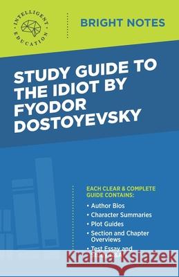 Study Guide to The Idiot by Fyodor Dostoyevsky Intelligent Education 9781645421429 Influence Publishers - książka