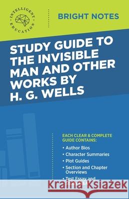 Study Guide to The Invisible Man and Other Works by H. G. Wells Intelligent Education 9781645422242 Dexterity - książka