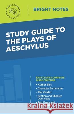 Study Guide to the Plays of Aeschylus Intelligent Education 9781645424406 Dexterity - książka