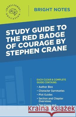 Study Guide to The Red Badge of Courage by Stephen Crane Intelligent Education 9781645424062 Influence Publishers - książka