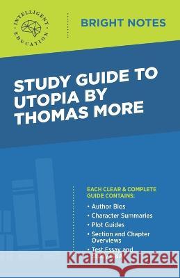 Study Guide to Utopia by Thomas More Intelligent Education 9781645424963 Influence Publishers - książka