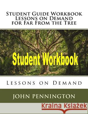 Study Guide Workbook Lessons on Demand for Far From the Tree: Lessons on Demand Pennington, John 9781981776924 Createspace Independent Publishing Platform - książka