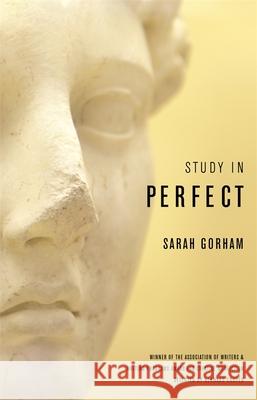 Study in Perfect Sarah Gorham Supriya Bhatnagar Bernard Cooper 9780820351438 University of Georgia Press - książka