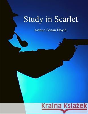 Study in Scarlet: The Most Famous Literary Detectives of all Time - Sherlock Holmes Story Arthur Conan Doyle 9781803968414 Intell World Publishers - książka