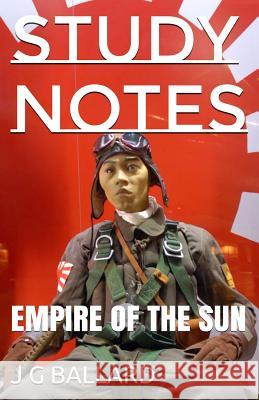Study Notes: Empire of the Sun J. G. Ballard 9781480276154 Createspace Independent Publishing Platform - książka