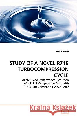 Study of a Novel R718 Turbocompression Cycle Amir Kharazi 9783639132533 VDM Verlag - książka