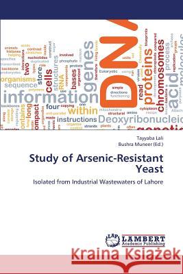 Study of Arsenic-Resistant Yeast Lali Tayyaba                             Muneer Bushra 9783659384523 LAP Lambert Academic Publishing - książka