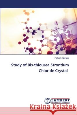 Study of Bis-thiourea Strontium Chloride Crystal Hajiyani, Rakesh 9786202669917 LAP Lambert Academic Publishing - książka