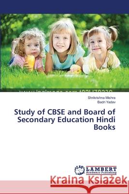 Study of CBSE and Board of Secondary Education Hindi Books Mishra Shrikrishna                       Yadav Badri 9783659257117 LAP Lambert Academic Publishing - książka