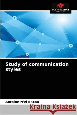 Study of communication styles Antoine N'Zi Kacou 9786204034768 Our Knowledge Publishing - książka