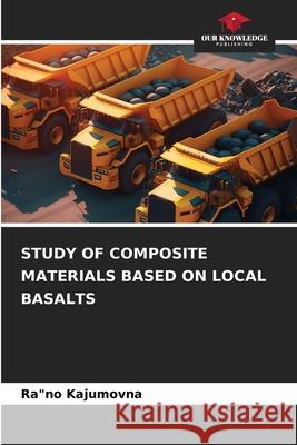 STUDY OF COMPOSITE MATERIALS BASED ON LOCAL BASALTS Kajumovna, Ra