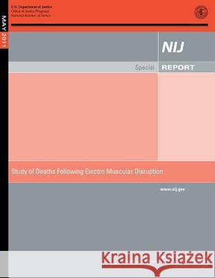 Study of Deaths Following Electro Muscular Disruption U. S. Department of Justice 9781500693220 Createspace - książka