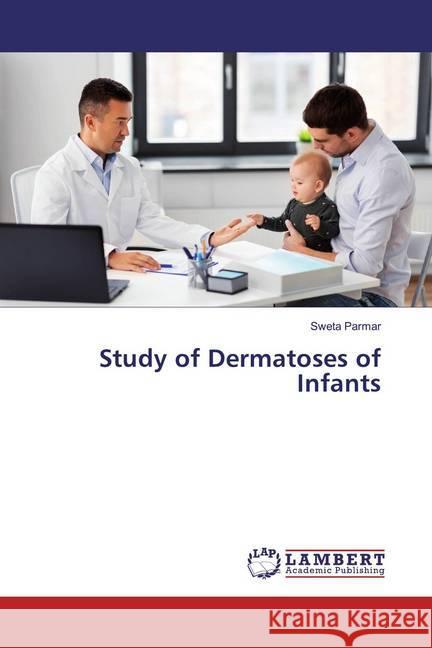 Study of Dermatoses of Infants Parmar, Sweta 9786200281067 LAP Lambert Academic Publishing - książka