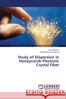 Study of Dispersion in Honeycomb Photonic Crystal Fiber Sharma Sunil 9783659405099 LAP Lambert Academic Publishing - książka