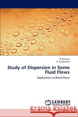 Study of Dispersion in Some Fluid Flows B. Ramana G. Sarojamma 9783659221958 LAP Lambert Academic Publishing - książka