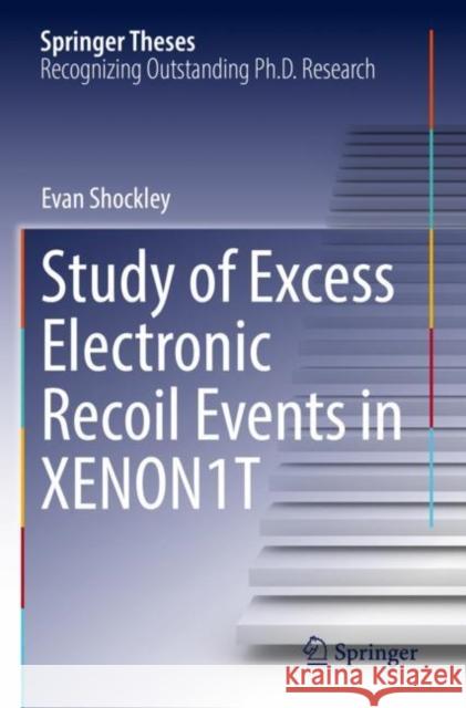 Study of Excess Electronic Recoil Events in XENON1T Evan Shockley 9783030877545 Springer - książka