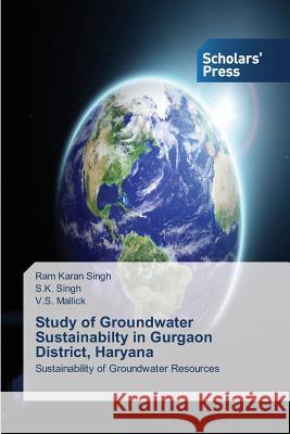 Study of Groundwater Sustainabilty in Gurgaon District, Haryana Singh Ram Karan 9783639661187 Scholars' Press - książka