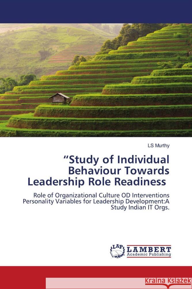Study of Individual Behaviour Towards Leadership Role Readiness Murthy, LS 9786206172673 LAP Lambert Academic Publishing - książka