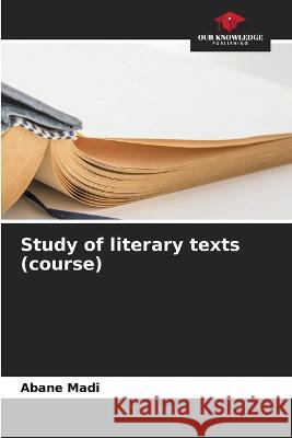 Study of literary texts (course) Abane Madi 9786205805244 Our Knowledge Publishing - książka