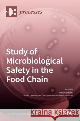 Study of Microbiological Safety in the Food Chain Nevijo Zdolec 9783036530703 Mdpi AG - książka